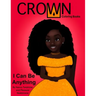 Crown Coloring Books: I Can Be Anything