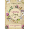 Native American Herbal Dispensatory: Natural Herbal Remedies, Sacred Medicinal Plants and Recipes to Heal Common Ailments