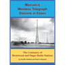 Marconi's Wireless Telegraph Stations in Essex: The Centenary of Brentwood and Ongar Radio Stations