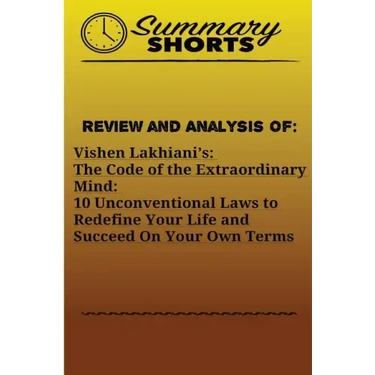 Review and Analysis Of: Vishen Lakhiani?s: : The Code of the Extraordinary Mind: 10 Unconventional Laws to Redefine Your Life and Succeed On Y