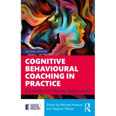 Cognitive Behavioural Coaching in Practice: An Evidence Based Approach