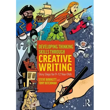 Developing Thinking Skills Through Creative Writing: Story Steps for 9-12 Year Olds