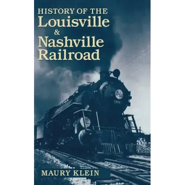 History of the Louisville & Nashville Railroad