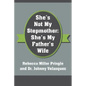 She's Not My Stepmother: She's My Father's Wife