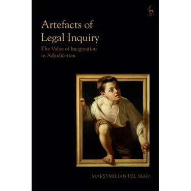 Artefacts of Legal Inquiry: The Value of Imagination in Adjudication
