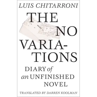 No Variations: Journal of an Unfinished Novel