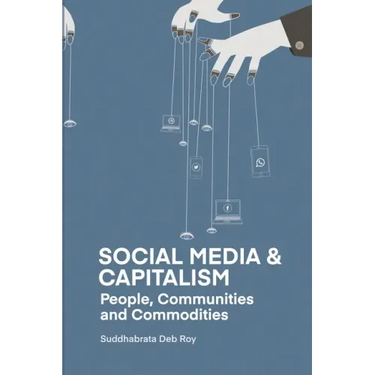 Social Media and Capitalism: People, Communities and Commodities