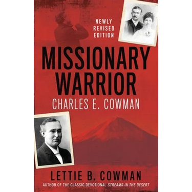 Missionary Warrior: Charles E. Cowman