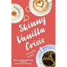 Skinny Vanilla Crisis