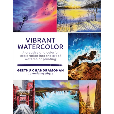 Vibrant Watercolor: A Creative and Colorful Exploration Into the Art of Watercolor Painting