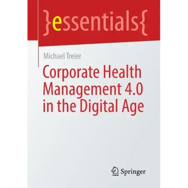 Corporate Health Management 4.0 in the Digital Age
