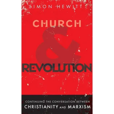 Church and Revolution: Continuing the Conversation between Christianity and Marxism