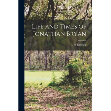 Life and Times of Jonathan Bryan