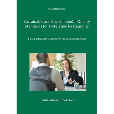 Sustainable and Environmental Quality Standards for Hotels and Restaurants: First part: Quality Management for the Management
