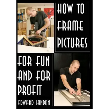 How To Make Picture Frames: For Fun And For Profit