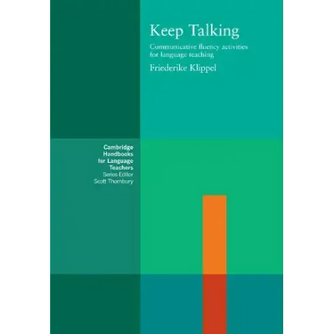 Keep Talking: Communicative Fluency Activities for Language Teaching