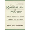 The Kabbalah of Money: Jewish Insights on Giving, Owning, and Receiving