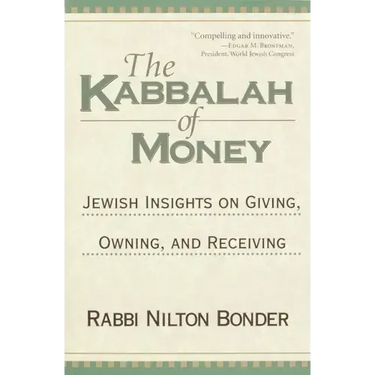 The Kabbalah of Money: Jewish Insights on Giving, Owning, and Receiving
