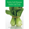 Sickle Cell Disease / Sickle Cell Trait: The Triumphant Struggle of One Man