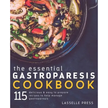Essential Gastroparesis Cookbook: 115 Delicious & Easy To Prepare Recipes To Help Manage Gastroparesis