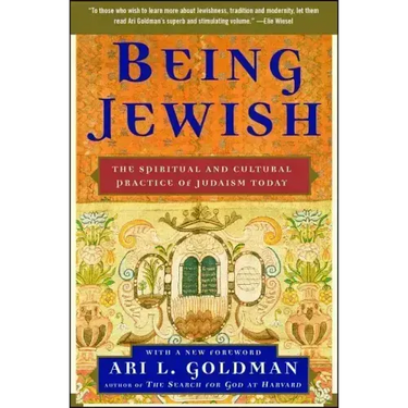 Being Jewish: The Spiritual and Cultural Practice of Judaism Today