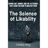 The Science of Likability: Charm, Wit, Humor, and the 16 Studies That Show You H