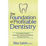 The Foundation of Profitable Dentistry: A Complete Guide to Building & Sustaining Profitability Through Any Crisis