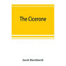The cicerone: an art guide to painting in Italy for the use of travellers and students