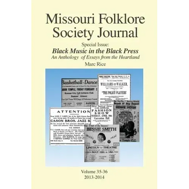 Missouri Folklore Society Journal: Special Issue: Black Music in the Black Press: an Anthology of Essays from the Heartland