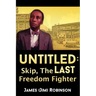 Untitled: Skip, The Last Freedom Fighter