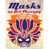 Masks as Art Therapy: A Coloring Book for Angry Children