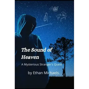 The Sound of Heaven: A Mysterious Stranger's Quest