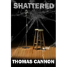 Shattered