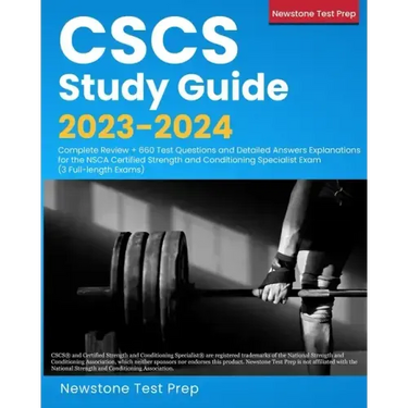 CSCS Study Guide 2023-2024: Complete Review + 660 Test Questions and Detailed Answers Explanations for the NSCA Certified Strength and Conditioning Sp