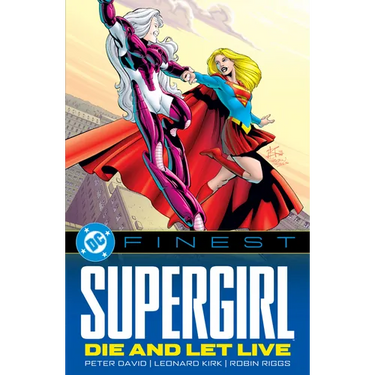 DC Finest: Supergirl: Die and Let Live