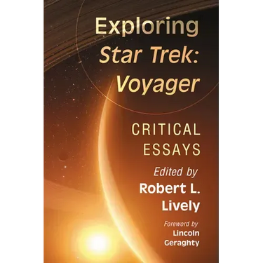 Exploring Star Trek: Voyager: Critical Essays