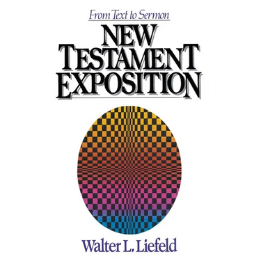 New Testament Exposition: From Text to Sermon