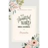 NIV, Beautiful Word Bible Journal, Proverbs, Paperback, Comfort Print Softcover