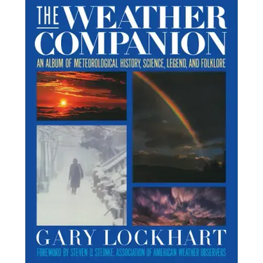 The Weather Companion: An Album of Meteorological History, Science, and Folklore