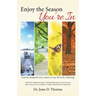 Enjoy the Season You'Re In: God Has Designed Every Season of Our Life to Be a Blessing