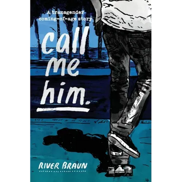 call me him.: a transgender coming-of-age story