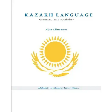 Kazakh Language: Grammar, Texts, Vocabulary