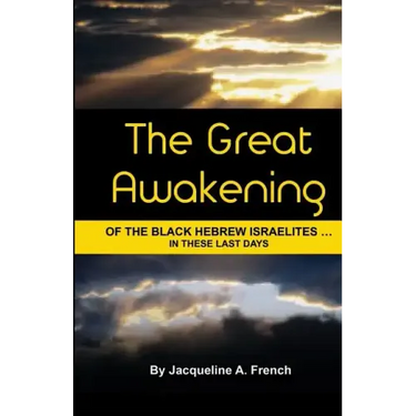 The Great Awakening of the Black Hebrew Israelites...in these last days