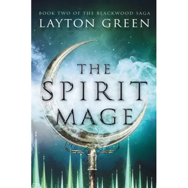 The Spirit Mage: (Book Two of the Blackwood Saga)