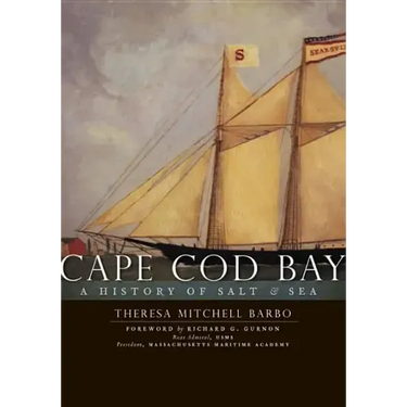 Cape Cod Bay:: A History of Salt and Sea