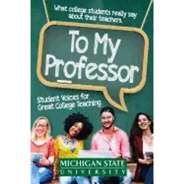 To My Professor: Student Voices for Great College Teaching