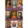 Hidden in His Own Story: Discovering Jesus in the Parables of the Gospels