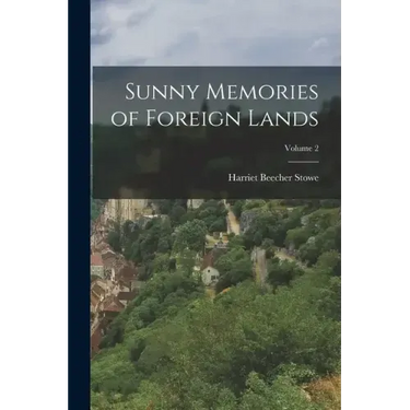 Sunny Memories of Foreign Lands; Volume 2