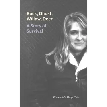 Rock, Ghost, Willow, Deer: A Story of Survival