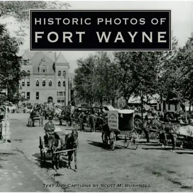 Historic Photos of Fort Wayne